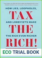 Tax the Rich! How Lies, Loopholes, and Lobbyists Make the Rich Even Richer