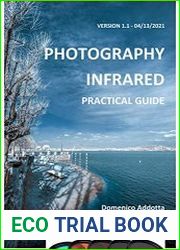 Quick Guide For Infrared Photography We Learn To Photograph The Invisible World
