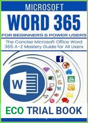 Microsoft Word 365 for Beginners & Power Users the Concise Microsoft Office Word 365 a-z Mastery Guide for All Users