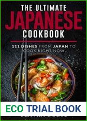 The Ultimate Japanese Cookbook 111 Dishes From Japan To Cook Right Now