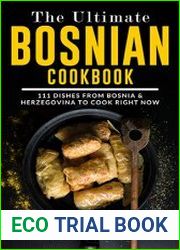 The Ultimate Bosnian Cookbook 111 Dishes From Bosnia and Herzegovina To Cook Right Now