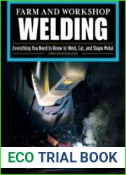 Farm and Workshop Welding, 3rd Revised Edition Everything You Need to Know to Weld, Cut, and Shape Metal (Fox Chapel Publishing) Learn and Avoid Common Mistakes with Over 400 Step-by-Step Photos