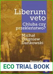 Liberum veto. Chluba czy przeklenstwo? Zrywanie sejmow w ocenach spoleczenstwa drugiej polowy XVII wieku