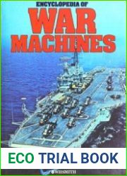 Encyclopedia of War Machines An Historical Survey of the World|s Great Weapons