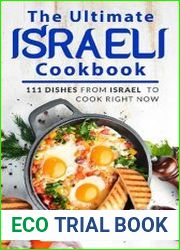 The Ultimate Israeli Cookbook 111 Dishes From Israel To Cook Right Now