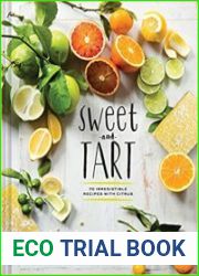 Sweet and tart 70 irresistible recipes with citrus