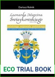 Leonarda Marcina swieykowskiego (1721-1793) ostatniego wojewody podolskiego zycie codzienne i publiczne oraz jego mysli o Rzeczypospolitej