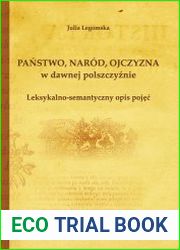 Panstwo, narod, ojczyzna w dawnej polszczyznie leksykalno-semantyczny opis pojec