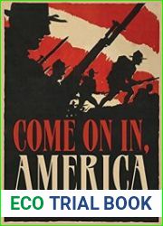 Come On In, America The United States in World War I