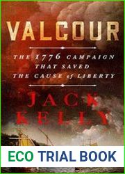 Valcour The 1776 Campaign That Saved the Cause of Liberty