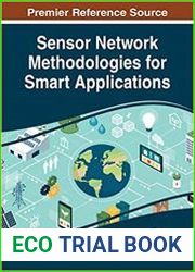 Sensor Network Methodologies for Smart Applications (Advances in Information Security, Privacy, and Ethics)
