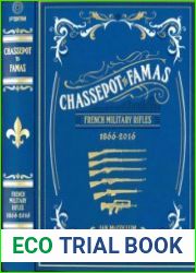 Chassepot to Famas French Military Rifles 1866-2016