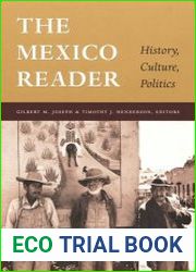 The Mexico Reader History, Culture, Politics