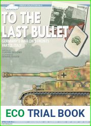 To the Last Bullet Germanys War on 3 Fronts Part 2 Italy (Firefly Collection No.6)