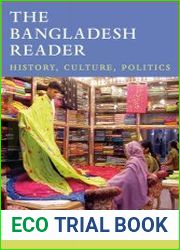 The Bangladesh Reader History, Culture, Politics
