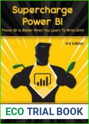 Supercharge Power BI Power BI is Better When You Learn To Write DAX, 3rd Edition
