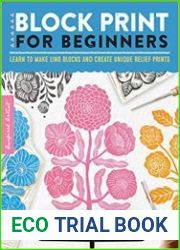 Block Print for Beginners Learn to make lino blocks and create unique relief prints