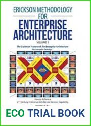 Erickson Methodology for Enterprise Architecture How to Achieve a 21St Century Enterprise Architecture Services Capability