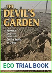 The Devil|s Garden Rommel|s Desperate Defense of Omaha Beach on D-Day