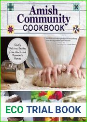 Amish Community Cookbook Simply Delicious Recipes from Amish and Mennonite Homes