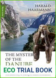 The Mystery of the Danube Civilisation The Discovery of Europe|s Oldest Civilisation