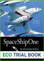SpaceShipOne An Illustrated History