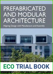 Prefabricated and Modular Architecture Aligning Design with Manufacture and Assembly