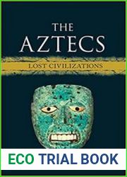 The Aztecs Lost Civilizations