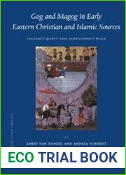 Gog and Magog in Early Eastern Christian and Islamic Sources Sallam|s Quest for Alexander|s Wall