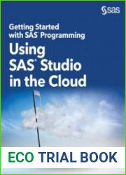 Getting Started with SAS® Programming Using SAS® Studio in the Cloud