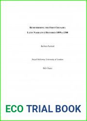 Remembering the First Crusade Latin Narrative Histories 1099-c.1300