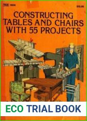 Constructing Tables and Chairs With 55 Projects