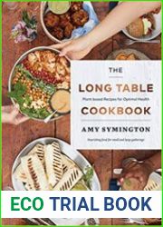 The Long Table Cookbook Plant-based Recipes for Optimal Health