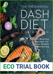 The Phenomenal DASH Diet Cookbook Heart-Healthy Recipes for Better Health & Wellbeing