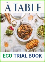 A Table Recipes for Cooking and Eating the French Way