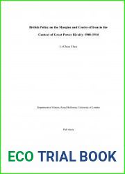 British Policy on the Margins and Centre of Iran in the Context of Great Power Rivalry 1908-1914