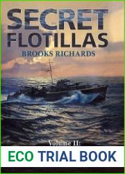 Secret Flotillas Vol. 2 Clandestine Sea Operations in the Mediterranean, North Africa and the Adriatic 1940-1944
