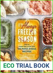 It|s Always Freezer Season How to Freeze Like a Chef with 100 Make-Ahead Recipes