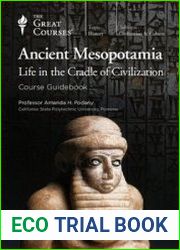 Ancient Mesopotamia Life in the Cradle of Civilization (The Great Courses)