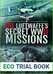 The Luftwaffe’s Secret WWII Missions