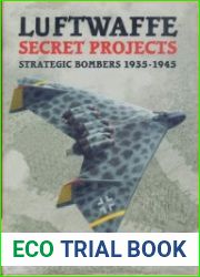 Luftwaffe Secret Projects Strategic Bombers 1935-1945