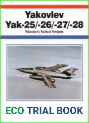 Yakovlev Yak-25/26/27/28 Yakovlev’s Tactical Twinjets (AeroFax)