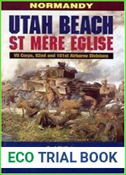 Utah Beach - St. Mere Eglise VII Corps, 82nd and 101st Airborne Divisions (Battleground Europe)