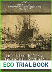 Occupation and Demobilization, 1918-1923 The U.S. Army Campaigns of World War I