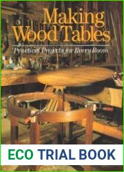 Making Wood Tables Practical Projects for Every Room