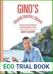 Gino||s Italian Coastal Escape A Taste of Italy from the Aeolian Islands to Elba