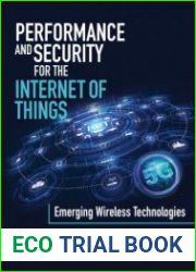 Performance and Security for the Internet of Things Emerging Wireless Technologies