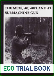 The MP38, 40, 40/1 and 41 Submachine Gun (Propoganda Photo Series Vol.II)