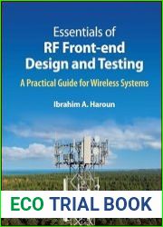 Essentials of RF Front-end Design and Testing A Practical Guide for Wireless Systems