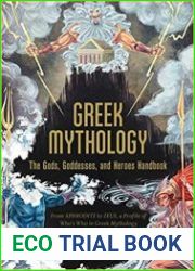 Greek Mythology The Gods, Goddesses, and Heroes Handbook